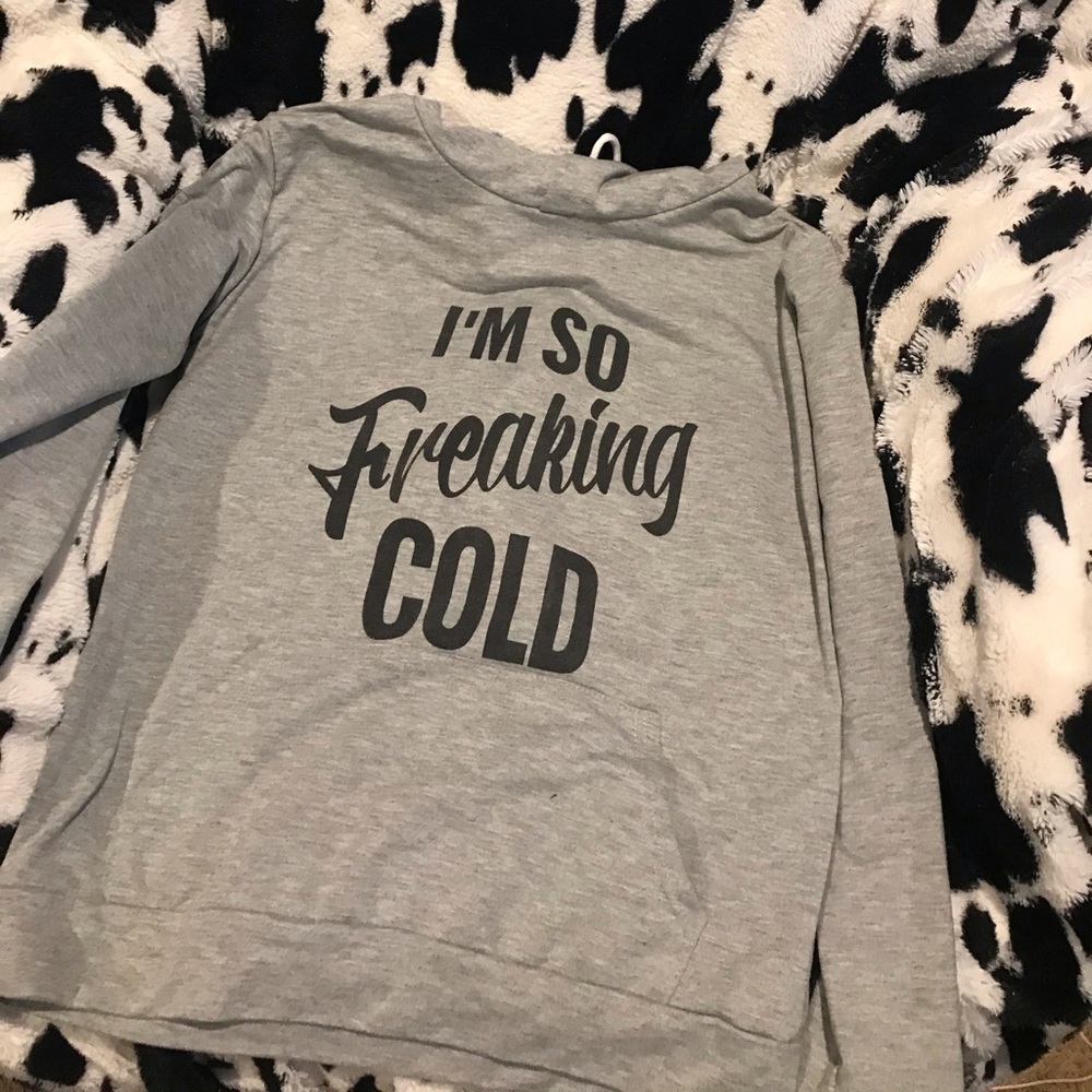 So freakin cold hoodie